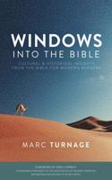 Windows Into the Bible: Cultural and Historical Insights from the Bible for Modern Readers