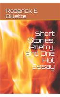 Short Stories, Poetry, and One Hot Essay
