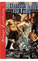 Barefoot Bride for Three [Bride Train 1] (Siren Publishing Menage Everlasting)