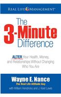 The 3-Minute Difference: Alter Your Health, Money, and Relationships Without Changing Who You Are