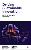 Driving Sustainable Innovation: How to Do Well While Doing Good