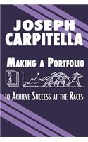 Making a Portfolio to Achieve Success at the Races