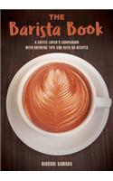 Barista Book: A Coffee Lover's Companion with Brewing Tips and Over 50 Recipes(English)
