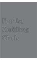 I'm the Auditing Clerk: Stylish matte cover / 6x9" 100 Pages Diary / 2020 Daily Planner - To Do List, Appointment Notebook(2 Administrative Job Titles)
