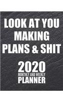 Look At You Making Plans & Shit