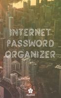 Internet Password Organizer: A perfect notebook to protect all your usernames and passwords