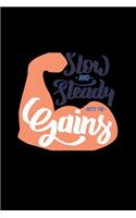 Slow And Stady Get The Gains