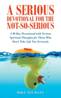 Serious Devotional for the Not-So-Serious