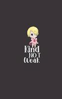 Kind Not Weak