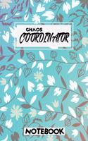 Chaos Coordinator Notebook: Notebook & Journal - Large (6 x 9 inches) - 120 Pages -