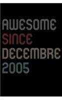 Awesome Since 2005 Decembre Notebook Birthday Gift
