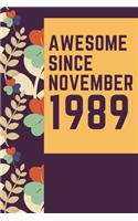 Awesome Since November 1989 Notebook Birthday Gift