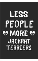Less People More JackRat Terriers