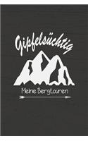 Gipfelsu&#776;htig meine Bergtouren: Optimal als Wandertagebuch für jeden Naturmenschen bei Bergwanderungen und Wandertouren auf dem Pilgerweg im Tal oder oben auf dem Gipfel