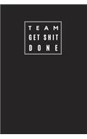 Team Get Shit Done