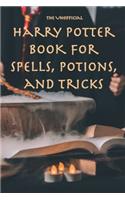 The Unofficial Harry Potter Book for Spells, Potions and Tricks