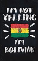 I'm Not Yelling I'm Bolivian