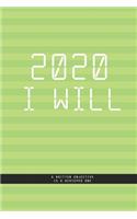 PISTACHIO GREEN LINED Notebook: 2020 I WILL ... A written objective, is a achieved one. A Creatif Notebook to plan your next year: Beautiful 2020 journal White lined interior.