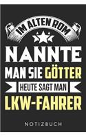 Im Alten Rom Nannte Man Sie Götter Heute Sagt Man Lkw-Fahrer