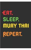 Eat sleep Muay Thai Repeat
