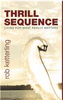 Thrill Sequence: Living for What Really Matters