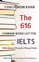 The 616 Common Word List for IELTS: With Idioms | Proverbs | Phrasal Verbs