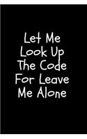 Let Me Look Up The Code For Leave Me Alone