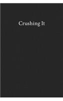 Crushing It: Blank Funny Lined Journal - Black Sarcastic Notebook