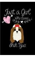 Just a Girl Who Loves Shih Tzus: Journal (Diary, Notebook) for Shih Tzu Lovers and Dog Owners