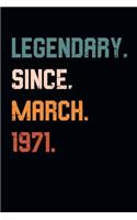 Blank Lined Journal, Notebook, Diary, Planner - Legendary Since March 1971 - 48th Birthday Gift For 48 Years Old Men and Women born in March: Medium College-Ruled Journey Diary, 110 page, Lined, 6x9 (15.2 x 22.9 cm)