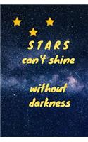Stars can't shine without darkness