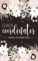 Chaos Coordinator Weekly Planner 2020: Jan 1, 2020 to Dec 31, 2020: Weekly & Monthly View Planner, 12 Month Organizer & Diary - To Do List Academic Organizer Agenda & Brown Cover (chaos c