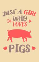 Just A Girl Who Loves Pigs Journal: Pigs Notebook, Gift for Pigs Lovers