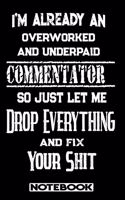 I'm Already An Overworked And Underpaid Commentator. So Just Let Me Drop Everything And Fix Your Shit!