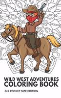 Wild West Adventures Coloring Book 6x9 Pocket Size Edition: Color Book with Black White Art Work Against Mandala Designs to Inspire Mindfulness and Creativity. Great for Drawing, Doodling and Sketching.
