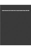Teachers Open Door But You Must Enter By Yourself Academic Planner 2019-2020: Teacher Calendar Organizer with To -Do List, Notes, Class Schedule