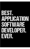 Best. Application Software Developer. Ever.: Dot Grid Journal, Diary, Notebook, 6x9 inches with 120 Pages.