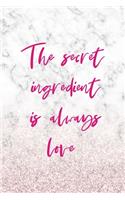 The Secret Ingredient Is Always Love