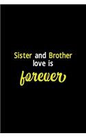 Sister And Brother Love Is Forever