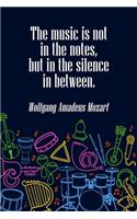 The Music is Not in The Notes but in the Silence in Between: Musician Notebook DIN-A5 with 120 lined pages for music students and musicians to take notes and note lyrics