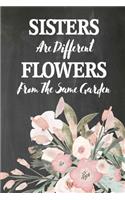 Chalkboard Journal - Sisters Are Different Flowers From The Same Garden