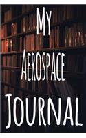 My Aerospace Journal: The perfect gift for the student in your life - unique record keeper!