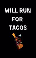 Will Run for Tacos: Running Log Book Undated. Training Record Journal. Fun Gift For Runners, Athletes, Kids, Coaches and Taco Lovers
