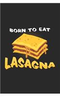 Born to eat lasagna