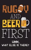 RUGBY and BEER First Hmm.. What Else is There ?: RUGBY and BEER Notebook for Football American Lovers, ( 110 Lined Pages ), ( 6"x 9" ), Can use as a journal, notebook, diary, planner, and much more