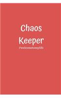 Chaos Keeper #welcometomylife: Inspirational Notebook/ Journal 120 Pages (6"x 9")