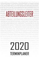 Abteilungsleiter - 2020 Terminplaner: Kalender und Organisator für Abteilungsleiter. Terminkalender, Taschenkalender, Wochenplaner, Jahresplaner, Kalender 2019 - 2020 zum Planen und Orga