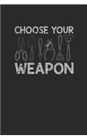 Choose Your Weapon: Gardening Notebook, Graph Paper (6" x 9" - 120 pages) Gardener Themed Notebook for Daily Journal, Diary, and Gift