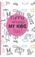 Funny Things My Kids Say Journal