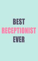 Best Receptionist Ever: Office Notebook & Diary With Lined Pages, Perfect For Notes Taking Or journaling, Gift Idea For Receptionist.